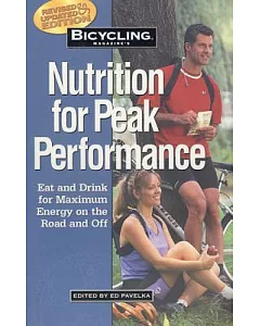 Bicycling Magazine’s Nutrition for Peak Performance: Eat and Drink for Maximum Energy on the Road and Off