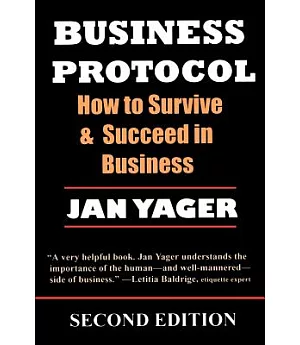 Business Protocol: How to Survive and Succeed in Business