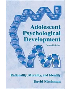 Adolescent Psychological Development: Rationality, Morality, and Identity
