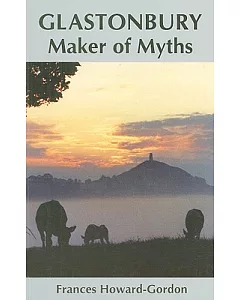 Glastonbury: Maker of Myths