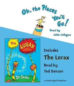 Oh, the Places You’ll Go! / The Lorax