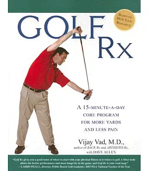 Golf Rx: A Fifteen-minute-a-day Core Program for More Yards and Less Pain