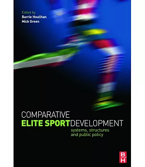 Comparative Elite Sport Development: Systems, Structures and Public Policy