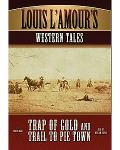 Louis L’Amour’s Western Tales: Trap of Gold and Trail to Pie Town