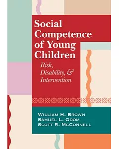 Social Competence Of Young Children: Risk, Disability, & Intervention