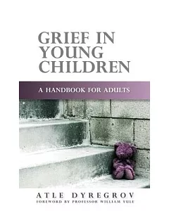 Grief In Young Children: A Handbook for Adults