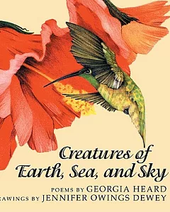 Creatures Of Earth, Sea, And Sky: Animal Poems
