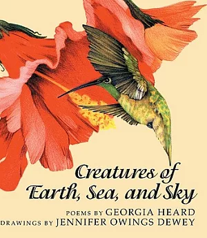 Creatures Of Earth, Sea, And Sky: Animal Poems