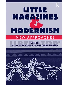 Little Magazines & Modernism: New Approaches