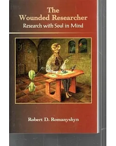 The Wounded Researcher: Research With Soul in Mind