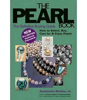 The Pearl Book: The Definitive Buying Guide: How to Select, Buy, Care for & Enjoy Pearls