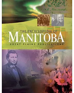 The Encyclopedia Of Manitoba