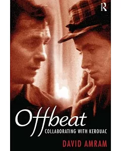 Offbeat: Collaborating With Kerouac