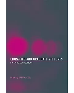 Libraries and Graduate Students: Building Connections