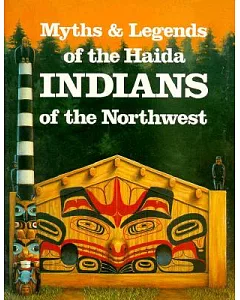 Myths and Legends of Haida Indians of the Northwest: The Children of the Raven