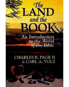 The Land and the Book: An Introduction to the World of the Bible