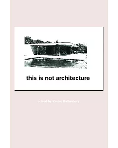 This Is Not Architecture: Media Constructions
