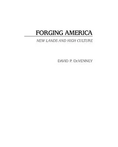 Forging America: New Lands and High Culture
