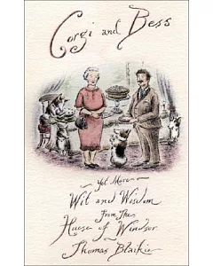 Corgi and Bess: More Wit and Wisdom from the House of Windsor