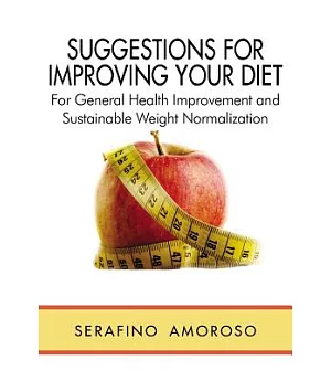 Suggestions for Improving Your Diet: For General Health Improvement and Sustainable Weight Normalization