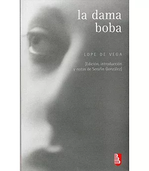 La Dama Boba / The Silly Lady