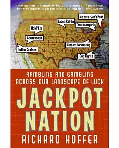 Jackpot Nation: Rambling and Gambling Across Our Landscape of Luck