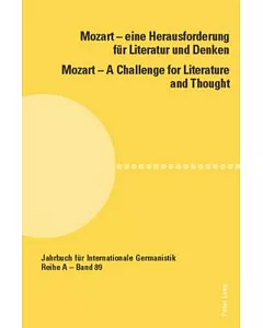 Mozart - Eine Herausforderung Fur Literatur Und Denken / Mozart - A Challenge for Literature and Thought