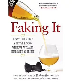 Faking It: How to Seem Like a Better Person Without Actually Improving Yourself