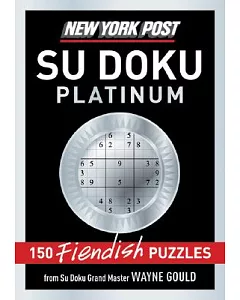 New York Post Sudoku Platinum: 150 Fiendish Puzzles