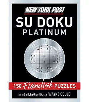 New York Post Sudoku Platinum: 150 Fiendish Puzzles