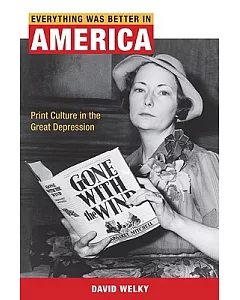 Everything Was Better in America: Print Culture in the Great Depression