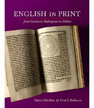 English in Print: From Caxton to Shakespeare to Milton