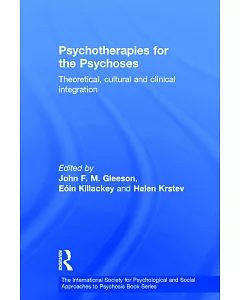 Psychotherapies for the Psychoses: Theoretical, Cultural and Clinical Integration