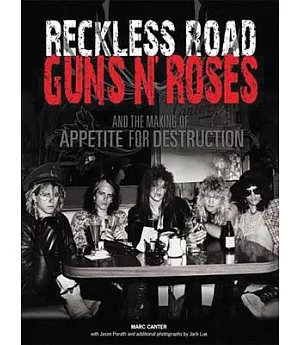 Reckless Road: Guns N’ Roses and the Making of Appetite for Destruction