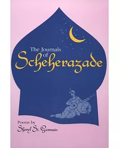 The Journals of Scheherazade: Poems