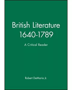 British Literature 1640-1789: A Critical Reader