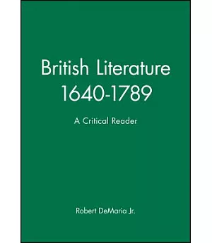 British Literature 1640-1789: A Critical Reader