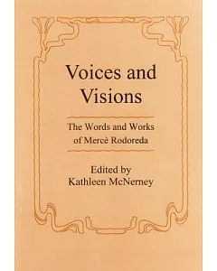 Voices and Visions: The Words and Works of Merce Rodoreda