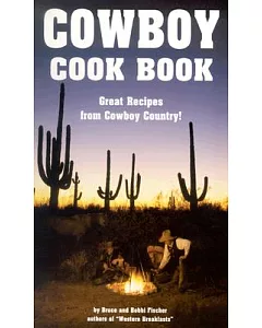 Cowboy Cook Book: Great Recipes from Cowboy Country!