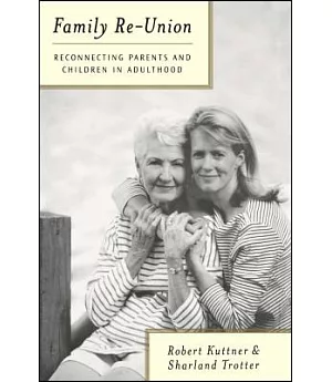 Family Re-Union: Reconnecting Parents and Children in Adulthood