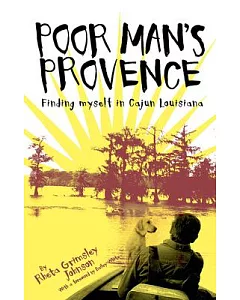 Poor Man’s Provence: Finding Myself in Cajun Louisiana