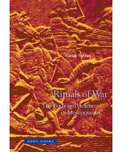 Rituals of War: The Body and Violence in Mesopotamia