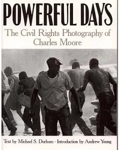 Powerful Days: The Civil Rights Photography of Charles Moore