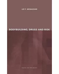 Bodybuilding, Drugs, and Risk