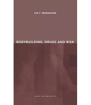 Bodybuilding, Drugs, and Risk