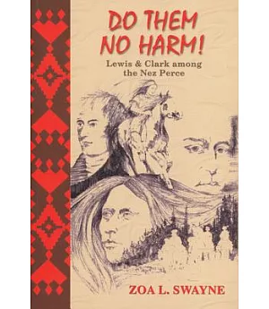 Do Them No Harm: Lewis and Clark Among the Nez Perce