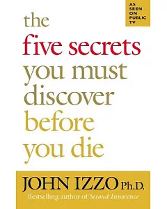 The Five Secrets You Must Discover Before You Die