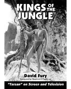 Kings of the Jungle: An Illustrated Guide to ”Tarzan” on Screen and Television