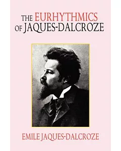 The Eurhythmics of jaques-dalcroze