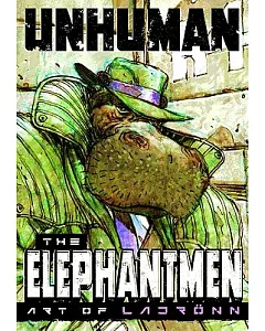 Unhuman 1: The Elephantmen, The Art of Ladronn